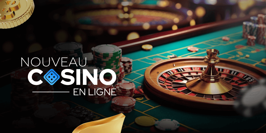 Nouveau Casino en Ligne